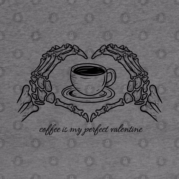 Coffee is my Perfect Valentine by EdSan Designs